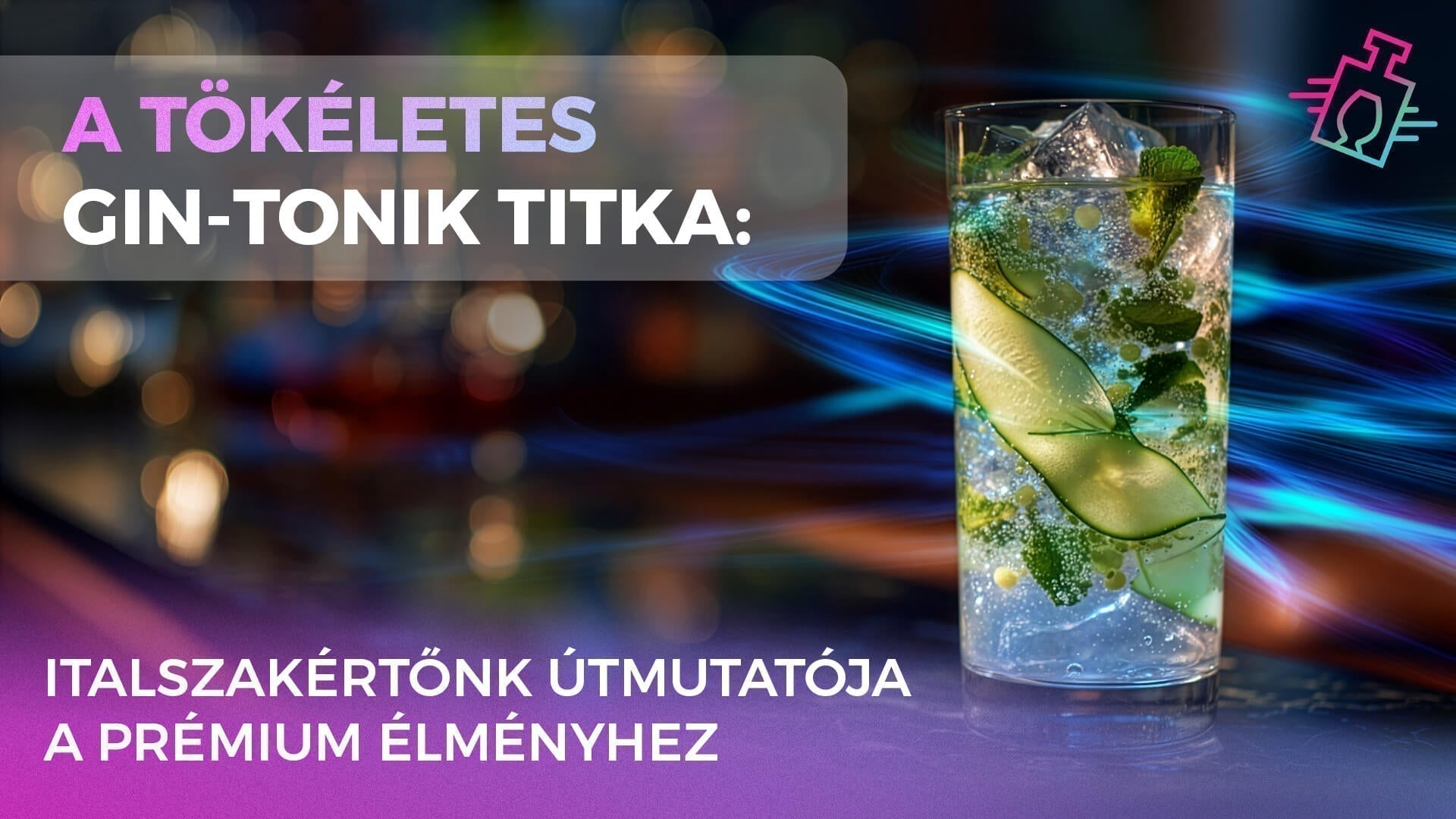 A tökéletes Gin-Tonik titka