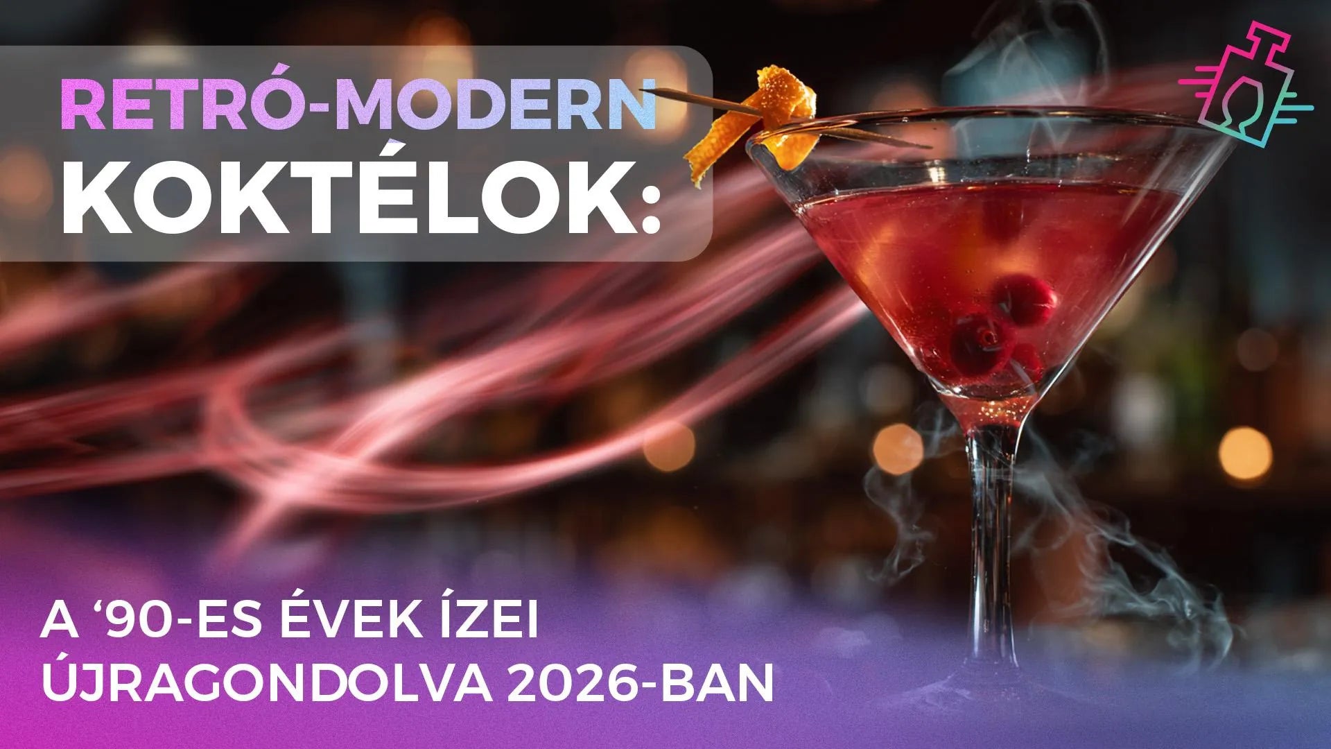 Retró-modern koktélok: A ‘90-es évek ízei újragondolva 2026-ban
