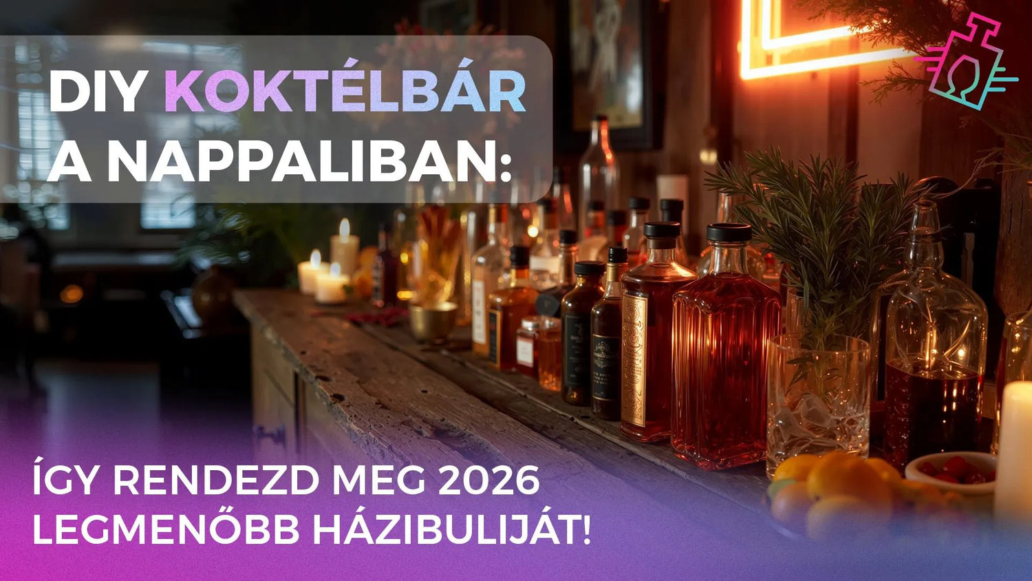 DIY Koktélbár a nappaliban: Így rendezd meg 2026 legmenőbb házibuliját!
