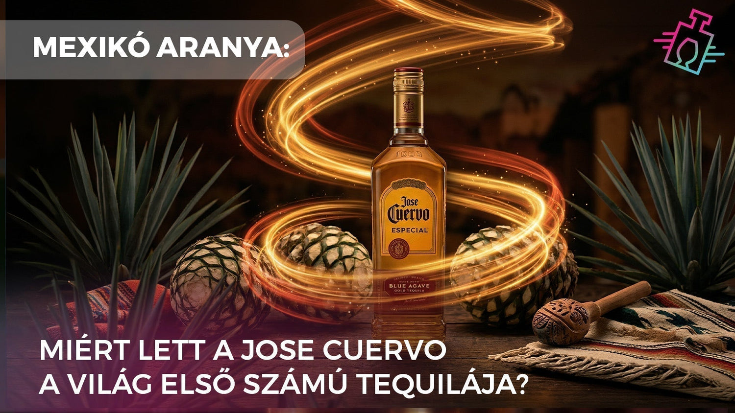 Jose Cuervo Especial Blue Agave Gold tequila palack arany fényspirállal körülvéve, agave növények és piñák társaságában. A képen látható felirat: „MEXIKÓ ARANYA: MIÉRT LETT A JOSE CUERVO A VILÁG ELSŐ SZÁMÚ TEQUILÁJA?”